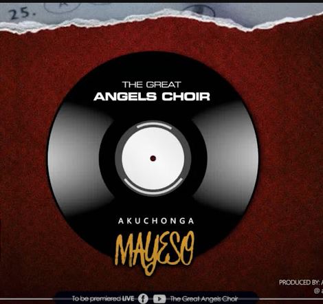 The Great Angels Choir -Akuchonga Mayeso 